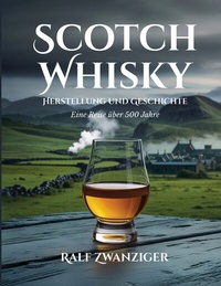 Abbildung von: Scotch Whisky - Herstellung und Geschichte - BoD - Books on Demand