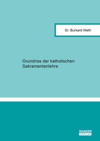 Abbildung von: Grundriss der katholischen Sakramentenlehre - Shaker
