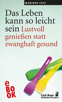 Cover of  Das Leben kann so leicht sein - Carl-Auer Verlag