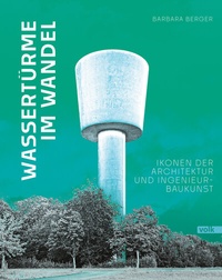 Abbildung von: Wassertürme im Wandel - Volk Verlag