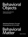 Cover: Behavioral Objects, Behavioral Matter - Spector Books