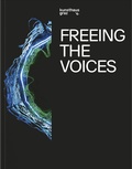 Cover: Freeing the Voices - Verlag f&uuml;r Moderne Kunst