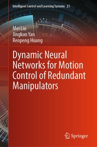 Enlarge image Cover: Dynamic Neural Networks for Motion Control of Redundant Manipulators - Springer