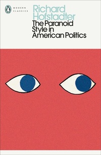 Enlarge image Cover: The Paranoid Style in American Politics - Penguin Classics