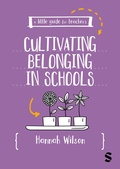 Cover: A Little Guide for Teachers: Cultivating Belonging in Schools - Sage Publications Ltd (Digital)