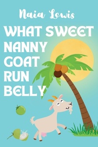 Abbildung von: What Sweet Nanny Goat Run Belly - Walters Way Publishing