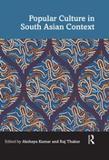 Cover: Popular Culture in South Asian Context - CRC Press