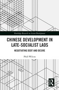 Cover: Chinese Development in Late-Socialist Laos - Routledge