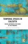 Cover: Temporal Spaces in Calcutta - Routledge India