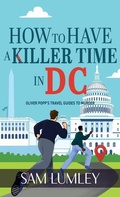 Cover: How to Have a Killer Time in DC - Thorndike Press Large Print