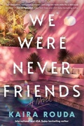 Cover: We Were Never Friends - Poisoned Pen Press