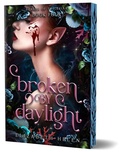 Cover: Broken by Daylight (Deluxe Edition) - Bloom Books