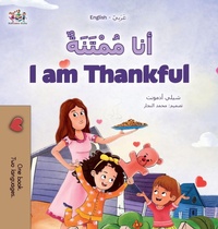 Abbildung von: I am Thankful (Arabic English Bilingual Children's Book) - KidKiddos Books Ltd.