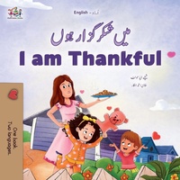 Abbildung von: I am Thankful (Urdu English Bilingual Children's Book) - KidKiddos Books Ltd.
