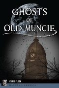 Bild: Ghosts of Old Muncie - The History Press