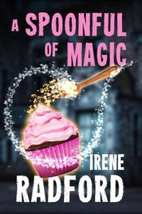 Enlarge image Cover: A Spoonful of Magic - Irene Radford