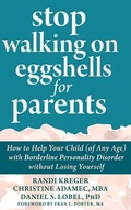 Cover: Stop Walking on Eggshells for Parents - New Harbinger Publications