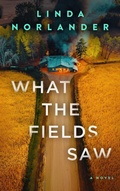 Cover: What the Fields Saw - Severn River Publishing