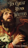 Cover: Ten Great Hymn Writers and Their Hymns - Ambassador International