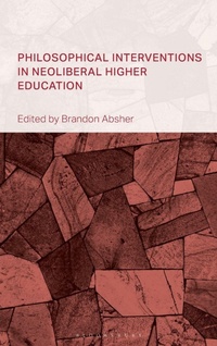 Enlarge image Cover: Philosophical Interventions in Neoliberal Higher Education - Rowman & Littlefield