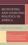 Cover: Musicking and Dancing Politics in Africa - Rowman & Littlefield