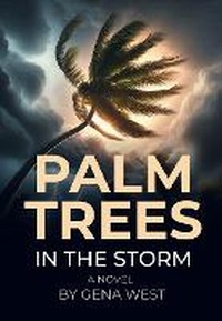 Abbildung von: Palm Trees in the Storm - Hasmark Publishing