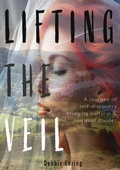 Cover: Lifting The Veil - Begin-A-Book Independent Publishers