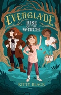 Cover: Everglade 1: Rise of the Witch: Volume 1 - Affirm Kids