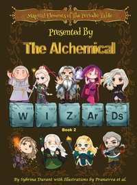 Abbildung von: Magical Elements of the Periodic Table Presented By The Alchemical Wizards - Book 2 - Sybrina Publishing