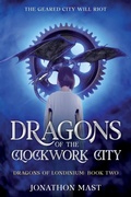 Cover: Dragons of the Clockwork City - Dawnsbrook Press
