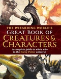 Cover: The Wizarding World's Great Book of Creatures & Characters - MEDIA LAB BOOKS
