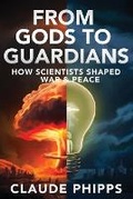 Cover: From Gods to Guardians - Claude Phipps
