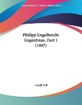 Cover: Philipp Engelbrecht Engentinus, Part 1 (1897) - Kessinger Publishing