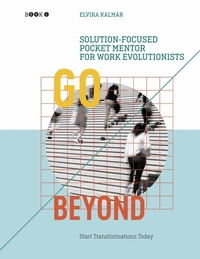 Abbildung von: Go Beyond: Solution-focused Pocket Mentor for Work Evolutionists, Book 1 - BoD - Books on Demand