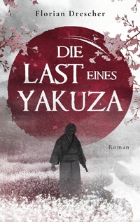 Abbildung von: Die Last eines Yakuza - BoD - Books on Demand