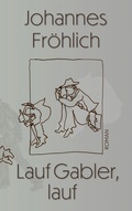 Cover: Lauf Gabler, lauf - BoD - Books on Demand