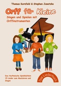 Cover: Orff f&uuml;r Kleine - Singen und Spielen mit Orffinstrumenten - Janetzko, Stephen