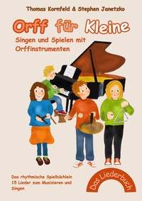 Abbildung von: Orff für Kleine - Singen und Spielen mit Orffinstrumenten - Janetzko, Stephen