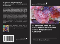 Abbildung von: El pequeño libro de las setas medicinales de las selvas tropicales de Camerún - Ediciones Nuestro Conocimiento
