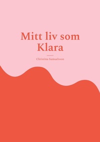 Abbildung von: Mitt liv som Klara - BoD - Books on Demand - Schweden