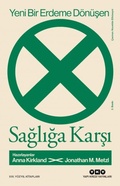 Cover: Yeni Bir Erdeme D&ouml;n&uuml;sen Sagliga Karsi - Yapi Kredi Yayinlari YKY