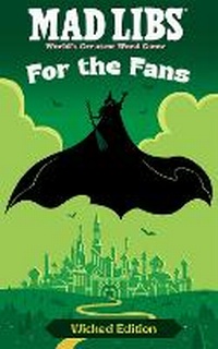 Enlarge image Cover: Mad Libs: For the Fans: Wicked Edition - Penguin Young Readers