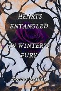 Enlarge image Cover: Hearts Entangled In Winter's Fury - Donna Kessler