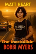 Cover: The Incredible Bobbi Myers - Matt Heart