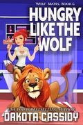 Cover: Hungry Like The Wolf (Wolf Mates, #6) - Dakota Cassidy