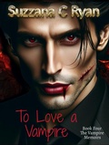 Cover: To Love a Vampire (The Vampire Memoirs, #4) - Bitten Press LLC