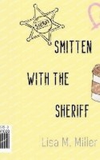 Abbildung von: Smitten with the Sheriff - Lisa M. Miller