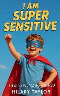 Enlarge image Cover: I Am Super Sensitive - Hilary Taylor