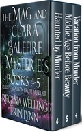 Cover: The Mag and Clara Balefire Mysteries Second Box Set: Books 4-5 & Vacation from Murder - Willow Hill Books