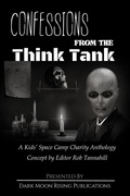 Cover: Confessions from the Think Tank - Dark Moon Rising Publications